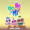 Do, Re & Mi: Brave Birdies