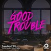 Good Trouble: Freedom! '90 (Single)