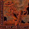 Rick and Morty: Jesus Was a Dinosaur (Single)