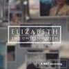 Elizabeth: The Unseen Queen