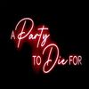 A Party to Die For