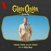 Glass Onion: A Knives Out Mystery: Theme from Glass Onion (Single)