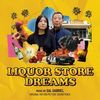 Liquor Store Dreams