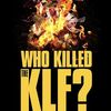 Who Killed the KLF?