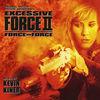 Excessive Force II: Force on Force