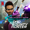 My Dad the Bounty Hunter: Mom the Bounty Hunter (Single)