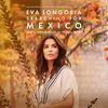 Eva Longoria: Searching for Mexico