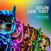 PAW Patrol: The Mighty Movie: Down Like That (Single)