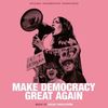 Make Democracy Great Again
