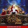 The Santa Clauses: Dancing with My Elf (Single)