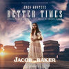 Jacob the Baker: Better Times (Single)