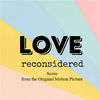 Love... Reconsidered