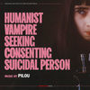 Humanist Vampire Seeking Consenting Suicidal Person