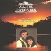 All the Rivers Run