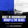 Built in Birmingham: Brady & the Blues