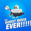 The Worst Movie EVER!