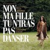 Non ma fille, tu n'iras pas danser