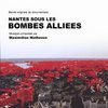 Nantes sous les bombes alliees
