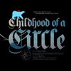 Childhood of a Circle