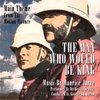 The Man Who Would Be King - Single