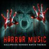 Horror Music: Halloween Horror Movie Themes