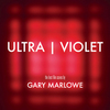 Ultra - Violet: The Best Film Scores of Gary Marlowe