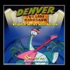 Denver, the Last Dinosaur