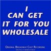 I Can Get It for You Wholesale: Original Broadway Cast - Remastered