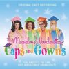 The Marvelous Wonderettes: Caps and Gowns