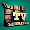 TV Generation Vol. 2
