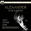 Alexander the Great and Other Rare Rosenman