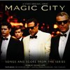 Magic City - Songs and Score