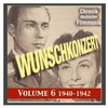 Chronik deutscher Filmmusik - Wunschkonzert: Volume 6 1940 - 1942