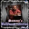 Sameer's Bollywood Collection: Volume 5