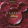 Classic Disney - Volume I: 60 Years of Musical Magic
