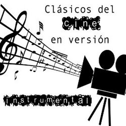 Clasicos del cine en versión: instrumental