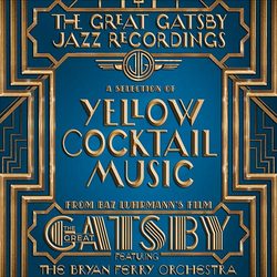 The Great Gatsby Jazz Recordings: A Selection of Yellow Cocktail Music