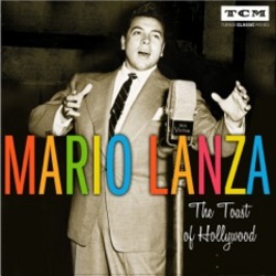 Mario Lanza: The Toast of Hollywood