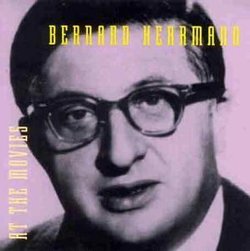 Bernard Herrmann At The Movies