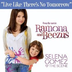 Ramona and Beezus: Live Like There's No Tomorrow (Single)
