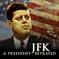 JFK: A President Betrayed