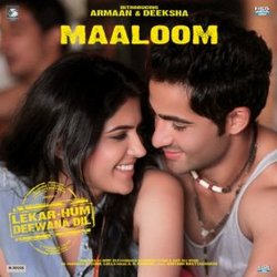Lekar Hum Deewana Dil: Maaloom (Single)