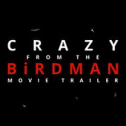 Birdman: Crazy (Trailer)