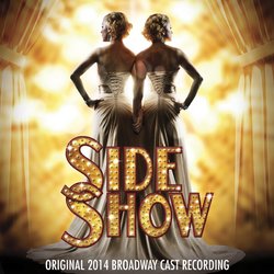 Side Show - Original 2014 Broadway Cast