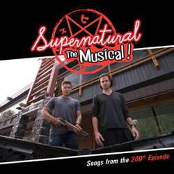 Supernatural: The Musical - Songs from the 200th Episode