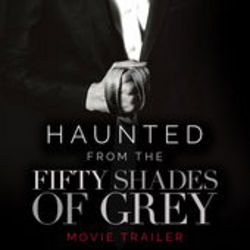 Fifty Shades of Grey: Haunted (Trailer)