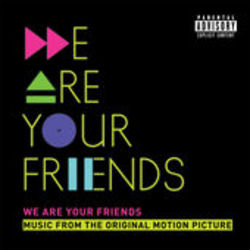 We Are Your Friends - Deluxe Edition