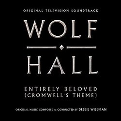 Wolf Hall: Entirely Beloved - Cromwell's Theme (Single)