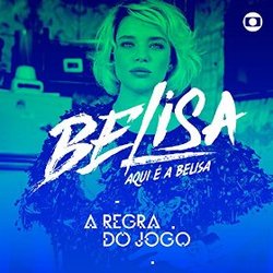 A Regra do Jogo: Aqui E Belisa (Single)