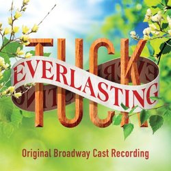 Tuck Everlasting - Original Broadway Cast